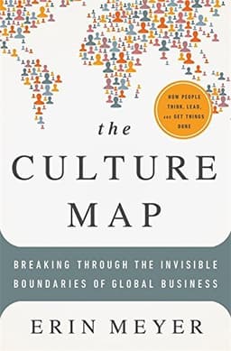The Culture Map: Breaking Through the Invisible Boundaries of Global Business by Erin Meyer(2014-05-27)